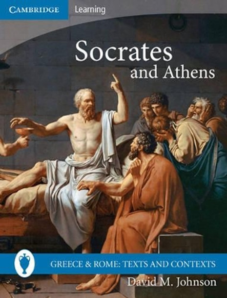 Socrates and Athens by David M. Johnson 9780521757485