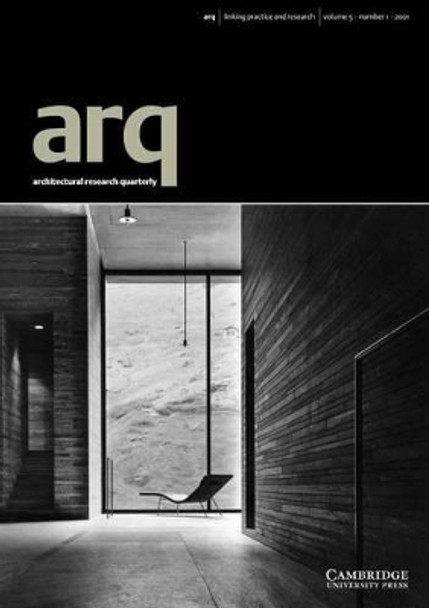 arq: Architectural Research Quarterly: Volume 5, Part 1 by Peter Carolin 9780521794145