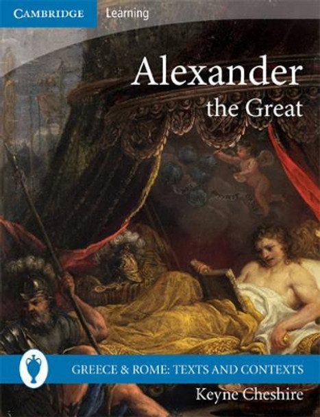 Alexander the Great by Keyne Cheshire 9780521707091