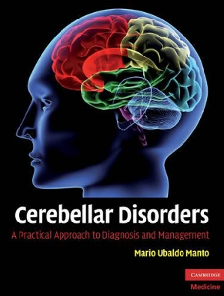 Cerebellar Disorders: A Practical Approach to Diagnosis and Management by Mario-Ubaldo Manto 9780521878135