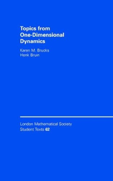 Topics from One-Dimensional Dynamics by Karen M. Brucks 9780521838962