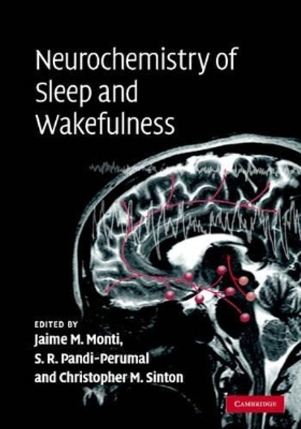 Neurochemistry of Sleep and Wakefulness by Jaime M. Monti 9780521864411