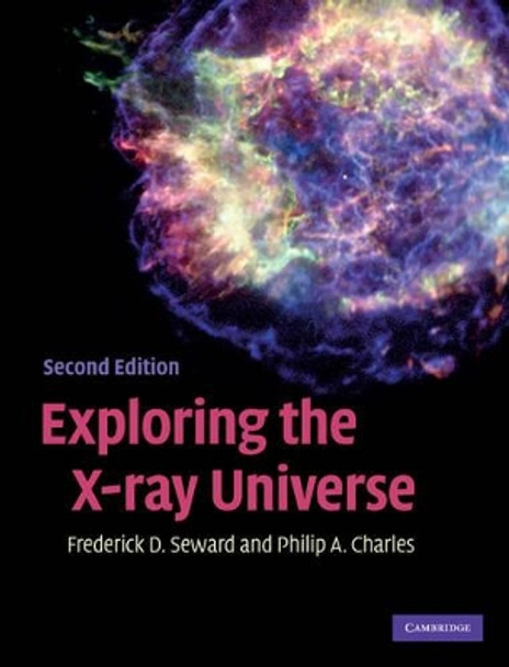 Exploring the X-ray Universe by Frederick D. Seward 9780521884839