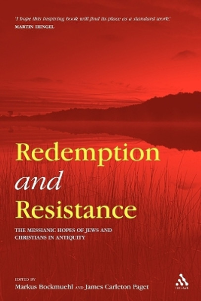 Redemption and Resistance: The Messianic Hopes of Jews and Christians in Antiquity by Markus Bockmuehl 9780567030443