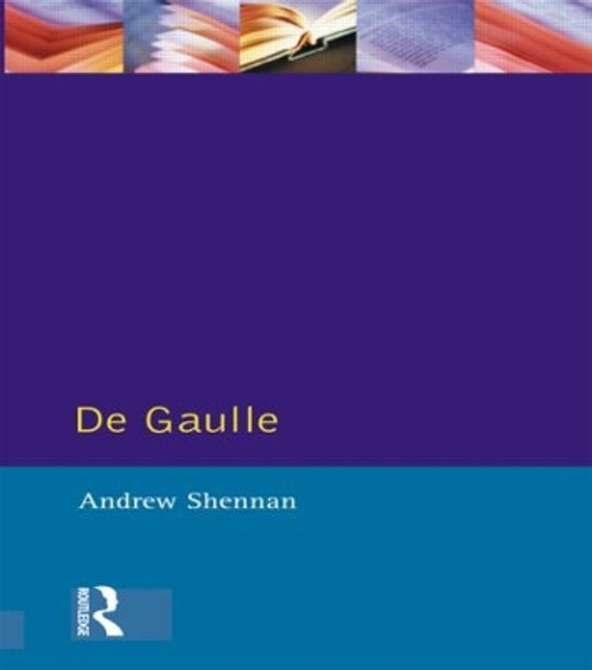 De Gaulle Andrew Shennan 9780582009677 De Gaulle Andrew Shennan 9780582009677