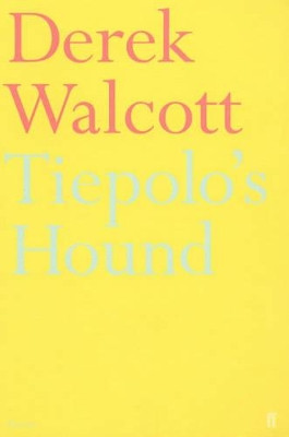 Tiepolo's Hound by Derek Walcott 9780571209125