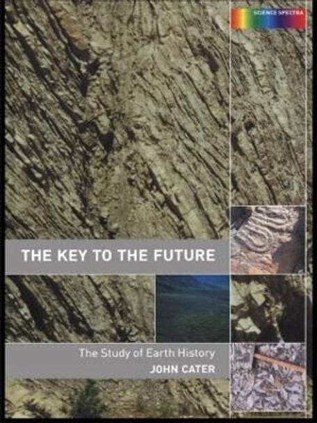 Key to The Future: The History of Earth Science by John Cater