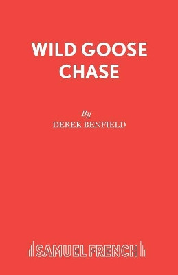 Wild Goose Chase by Derek Benfield 9780573115011