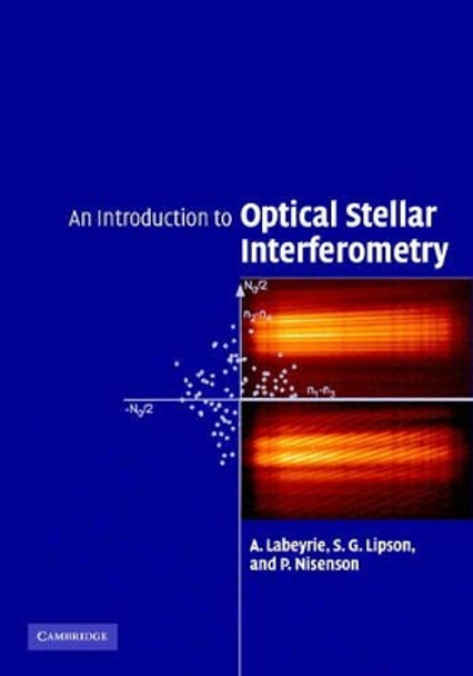 An Introduction to Optical Stellar Interferometry by Antoine Labeyrie 9780521828727