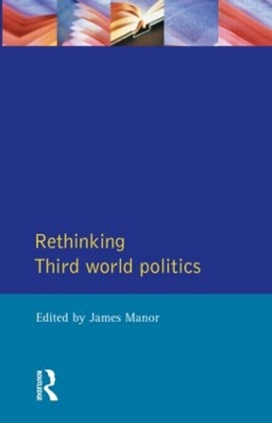 Rethinking Third-World Politics by James Manor 9780582074583