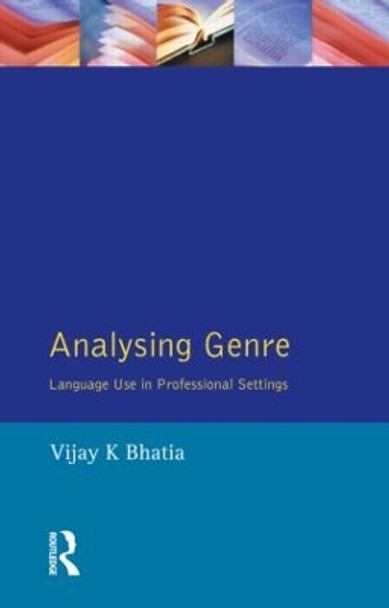 Analysing Genre: Language Use in Professional Settings by V. K. Bhatia 9780582085244