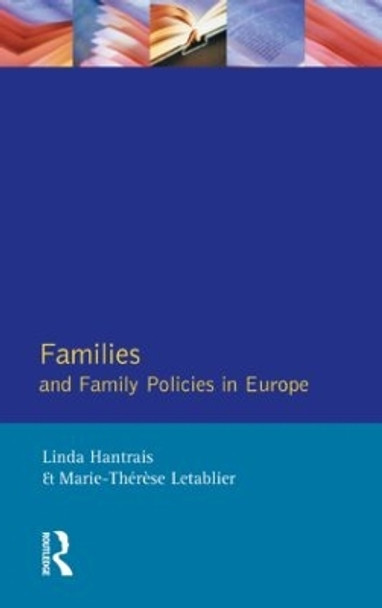 Families and Family Policies in Europe by Linda Hantrais 9780582247673