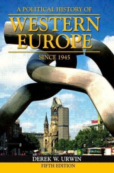 A Political History of Western Europe Since 1945 by Derek W. Urwin 9780582253742