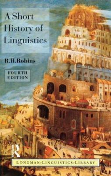 A Short History of Linguistics by R. H. Robins 9780582249943