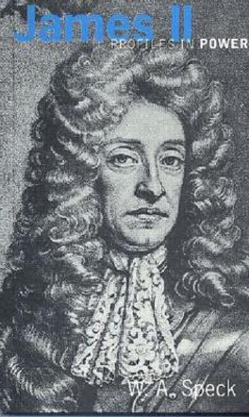 James II by W. A. Speck 9780582287129