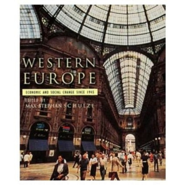 Western Europe: Economic and Social Change since 1945 by Max Schulze 9780582291997