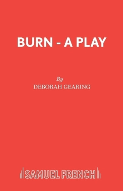 Burn by Deborah Gearing 9780573120251