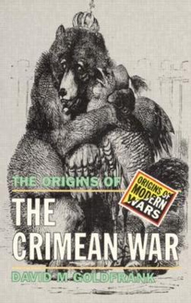 The Origins of the Crimean War by David M. Goldfrank 9780582490550