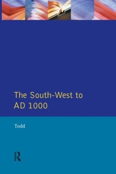 The South West to 1000 AD by Malcolm Todd 9780582492745