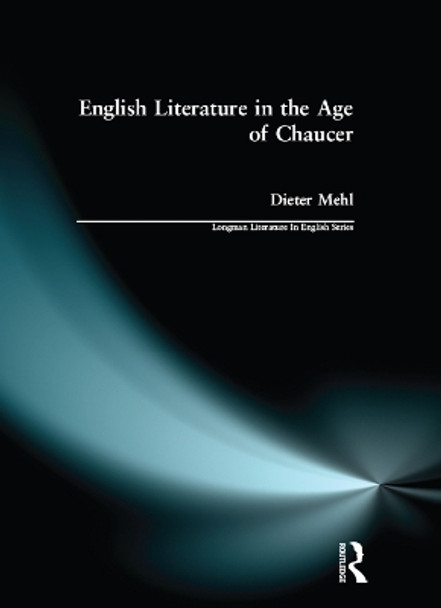 English Literature in the Age of Chaucer by Prof Dr. Dieter Mehl 9780582492998