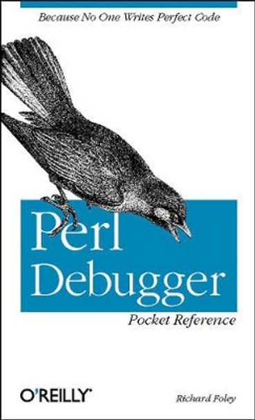 Perl Debugger Pocket Reference by Richard Foley 9780596005030