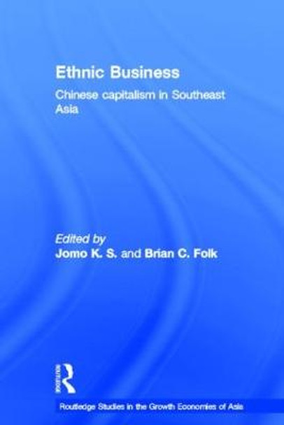 Ethnic Business: Chinese Capitalism in Southeast Asia by Brian C. Folk