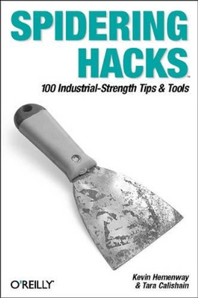 Spidering Hacks by Kevin Hemenway 9780596005771