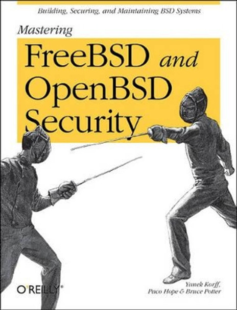 Mastering FreeBSD and OpenBSD Security by Bruce Potter 9780596006266