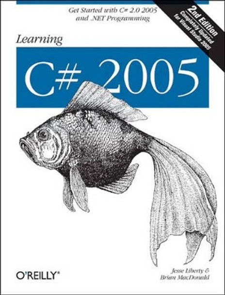 Learning C# 2005: 2005 by Jesse Liberty 9780596102098