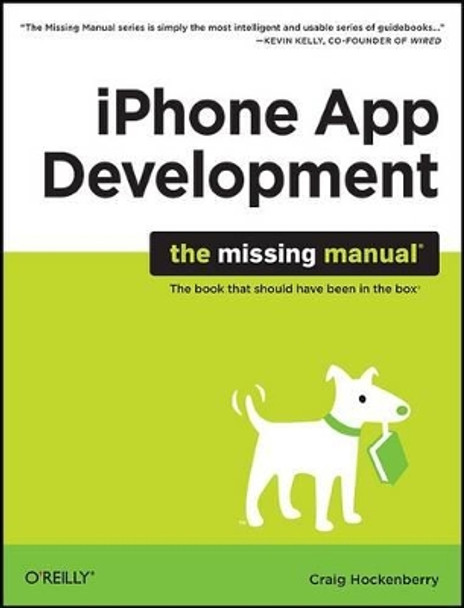 iPhone App Development: The Missing Manual by Craig Hockenberry 9780596809775