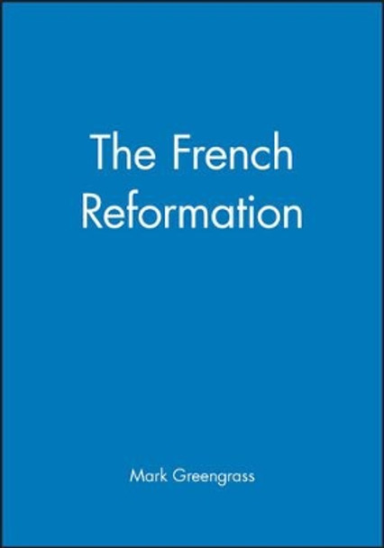 The French Reformation by Mark Greengrass 9780631145165