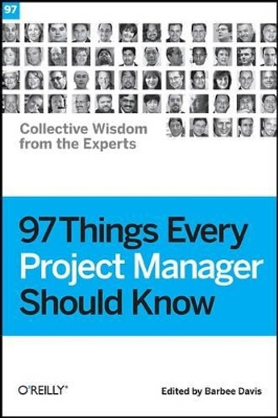 97 Things Every Project Manager Should Know: Collective Wisdom from the Experts by Barbee Davis 9780596804169