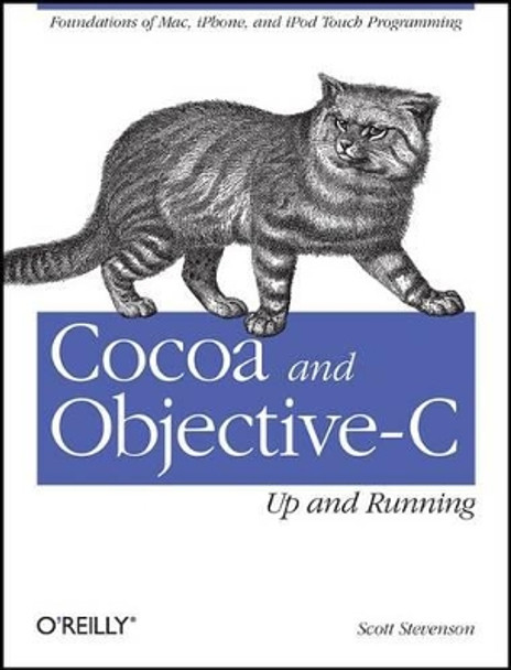 Cocoa and Objective-C: Up and Running by Scott Stevenson 9780596804794