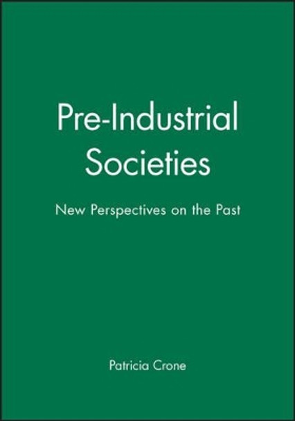 Pre-Industrial Societies: New Perspectives on the Past by Patricia Crone 9780631156628