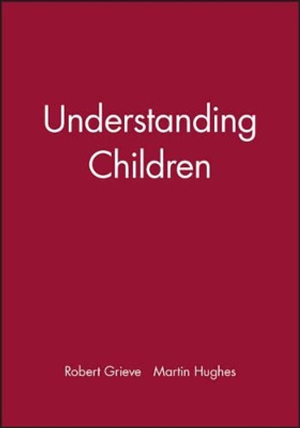 Understanding Children by Robert Grieve 9780631153887