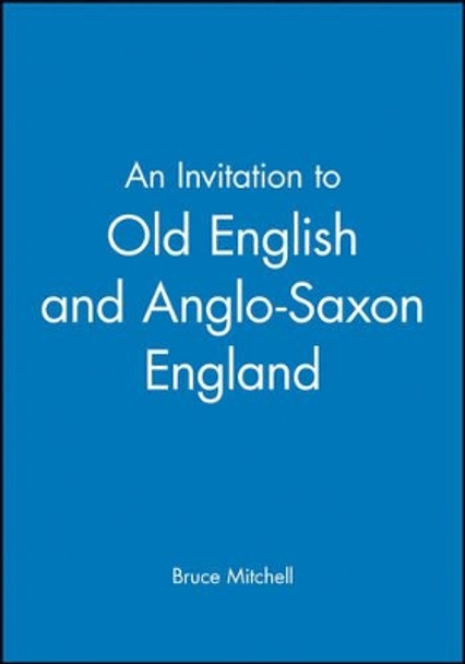 An Invitation to Old English and Anglo-Saxon England by Bruce Mitchell 9780631174363