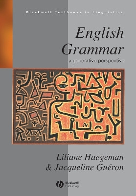 English Grammar: A Generative Perspective Liliane Haegeman (University of Lille, France) 9780631188391