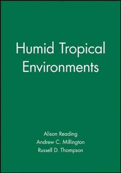 Humid Tropical Environments by Alison Reading 9780631191742