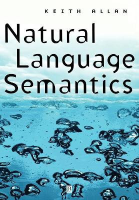 Natural Language Semantics Keith Allan (Monash University, Australia) 9780631192978