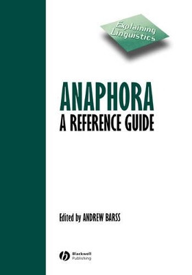 Anaphora: A Reference Guide by Andrew Barss 9780631211174
