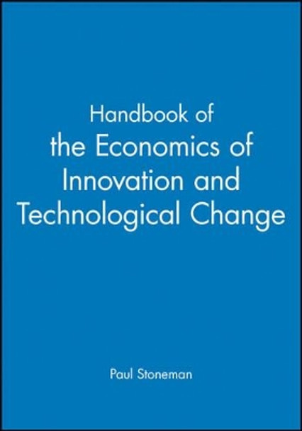 Handbook of the Economics of Innovation and Technological Change by Paul Stoneman 9780631197744