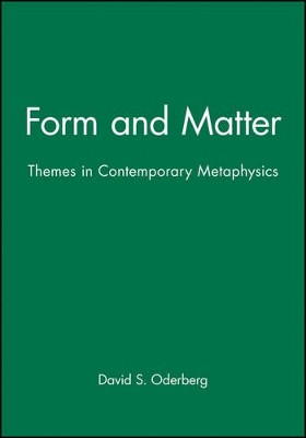 Form and Matter: Themes in Contemporary Metaphysics David S. Oderberg (University of Reading) 9780631213895