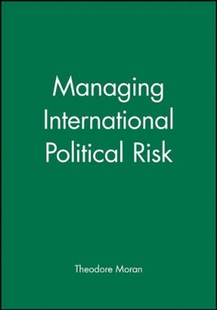 Managing International Political Risk by Theodore H. Moran 9780631208808