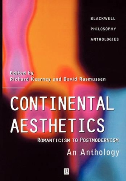 Continental Aesthetics: Romanticism to Postmodernism: An Anthology by Richard Kearney 9780631216117