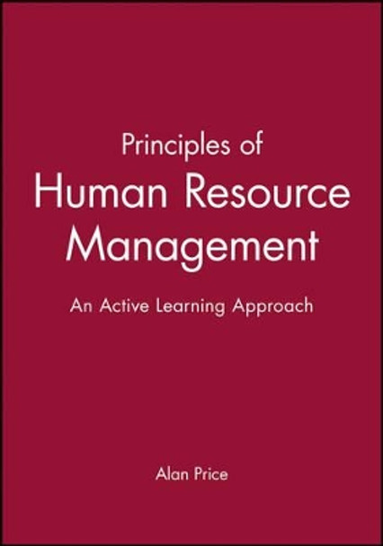 Principles of Human Resource Management: An Active Learning Approach by Alan Price 9780631201786