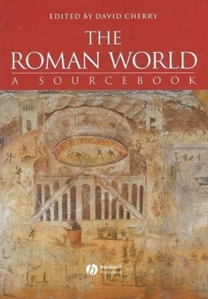 The Roman World: A Sourcebook by David Cherry 9780631217848