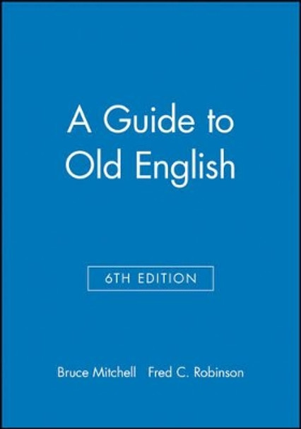 A Guide to Old English by Bruce Mitchell 9780631226369