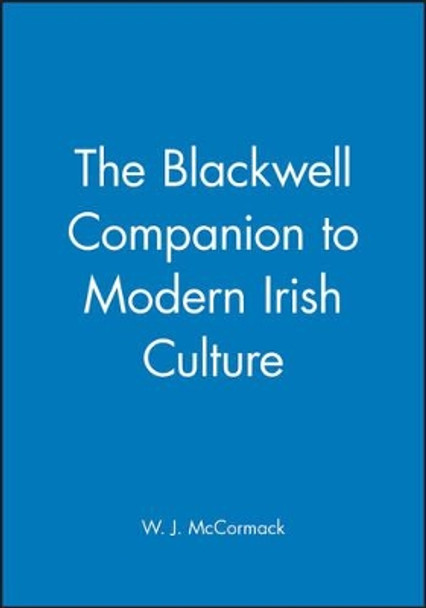 The Blackwell Companion to Modern Irish Culture by W. J. McCormack 9780631228172