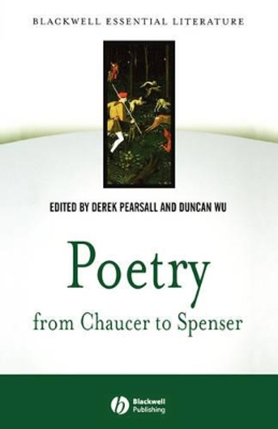 Poetry from Chaucer to Spenser: based on &quot;Chaucer to Spenser: An Anthology of Writings in English 1375 - 1575&quot; by Derek Pearsall 9780631229872