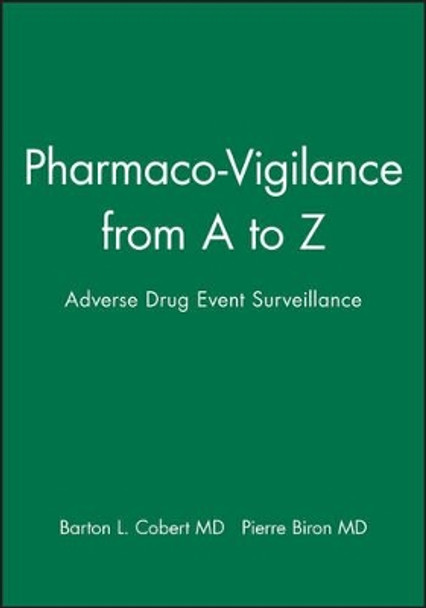 Pharmaco-Vigilance from A to Z: Adverse Drug Event Surveillance by Barton L. Cobert 9780632045860